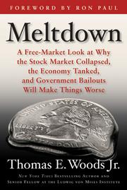 Cover of: Meltdown: a free-market look at why the stock market collapsed, the economy tanked, and government bailouts will make things worse