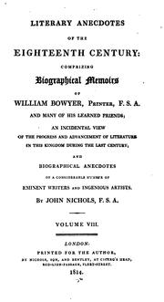 Cover of: Literary Anecdotes of the Eighteenth Century: Comprizing Biographical Memoirs of William Bowyer ... by John Nichols, Samuel Bentley