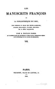 Cover of: Les manuscrits françois de la Bibliothèque du roi: leur histoire et celle ... by Bibliothèque nationale (France). Département des manuscrits., Paulin Paris