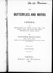 Cover of: The butterflies and moths of Canada by by Alexander Milton Ross.