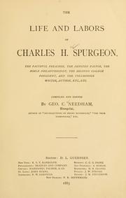 Cover of: life and labors of Charles H. Spurgeon: the faithful preacher, the devoted pastor, the noble philanthropist, the beloved college president, and the voluminous writer, author, etc., etc.