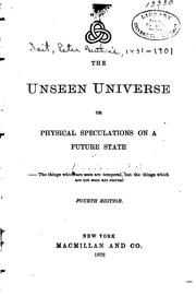 Cover of: The Unseen Universe: Or, Physical Speculations on a Future State