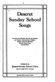 Deseret Sunday School Songs: For the Use of Sunday Schools and Suitable for Primary Associations .. by Deseret Sunday School Union