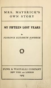 Mrs. Maybrick's own story by Florence Elizabeth Chandler Maybrick