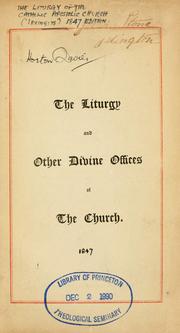 The liturgy and other divine offices of the church by Catholic Apostolic Church.