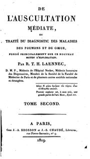 Cover of: De l'auscultation médiate, ou, Traité du diagnostic des maladies des poumons et du coeur: fondé ...