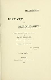 Cover of: Histoire du Madawaska: d'apres les recherches historiques de Patrick Therriault et les notes manuscrites de Prudent L. Mercure