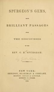 Cover of: Spurgeon's gems: being brilliant passages from the discourses of the Rev. C. H. Spurgeon.