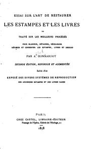 Cover of: Essai sur l'art de restaurer les estampes et les livres, ou, Traité sur les meilleurs procédés ... by Alfred Bonnardot