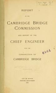 Cover of: Report of the Cambridge bridge commission and report of the chief engineer upon the construction of Cambridge bridge. by Massachusetts. Cambridge Bridge Commission.