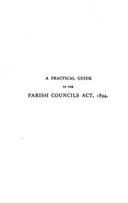 A Practical Guide to the Parish Councils Act 1894: A List of the Vestries and District Boards in ... by Arthur Harington Graham, Spencer Brodhurst
