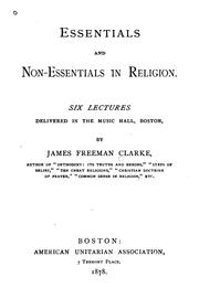 Cover of: Essentials and Non-essentials in Religion: Six Lectures Delivered in the Music Hall, Boston