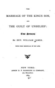 Cover of: The Marriage of the King's Son: And The Guilt of Unbelief; Two Sermons
