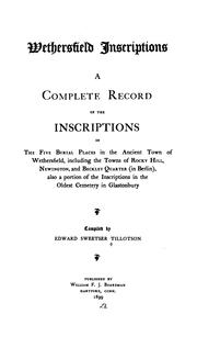 Cover of: Wethersfield Inscriptions: A Complete Record of the Inscriptions in the Five Burial Places in ... by Edward Sweetser Tillotson