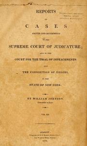 Cover of: Reports of cases argued and determined in the Supreme Court of Judicature: and in the Court for the Trial of Impeachments and the Correction of Errors in the State of New-York