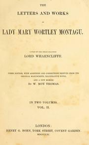 The letters and works of Lady Mary Wortley Montagu by Montagu, Mary Wortley Lady