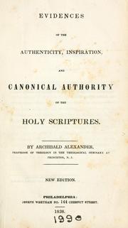 Evidences of the authenticity, inspiration, and canonical authority of the Holy Scriptures by Alexander, Archibald