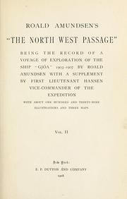 Cover of: Roald Amundsen's "The North West passage": being the record of a voyage of exploration of the ship "Gjoa" 1903-1907, Vol 2