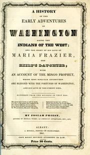 Cover of: history of the early adventures of Washington among the Indians of the west: and the story of his love of Maria Frazier, the exile's daughter; with an account of the Mingo prophet ... Gathered from the records of that era ...