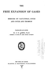 Cover of: The Free Expansion of Gases: Memoirs by Gay-Lussac, Joule, and Joule and Thomson