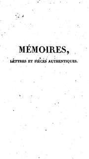 Cover of: Mémoires, lettres et pièces authentiques touchant la vie et la mort de S.A.R. Monseigneur ...