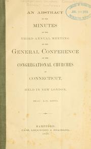 Cover of: abstract of the minutes of the third annual meeting | Congregational churches, Connecticut. General conference.