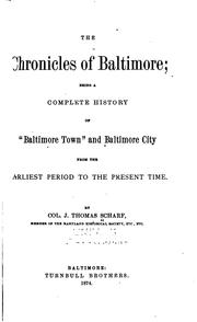 The Chronicles of Baltimore: Being a Complete History of "Baltimore Town" and Baltimore City .. by John Thomas Scharf