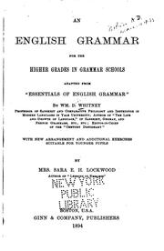 Cover of: An English grammar for the higher grades in grammar schools by William Dwight Whitney, Sara Elizabeth Husted Lockwood