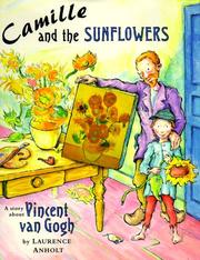 Cover of: Camille and the sunflowers: a story about Vincent Van Gogh