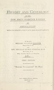 Cover of: History and genealogy of the Gov. John Webster family of Connecticut with numerous portraits and illustrations by William Holcomb Webster