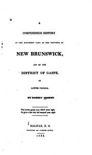 Cover of: A Compendious History of the Northern Part of the Province of New Brunswick ...
