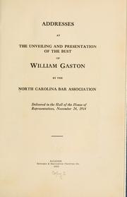 Addresses at the unveiling and presentation of the bust of William Gaston by North Carolina Bar Association.