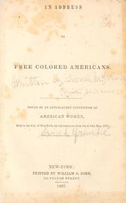 Cover of: An address to free colored Americans by Anti-slavery Convention of American Women (1st 1837 New York, N.Y.)