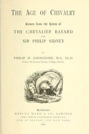 Cover of: The age of chivalry: scenes from the lives of The Chevalier Bayard and Sir Philip Sidney