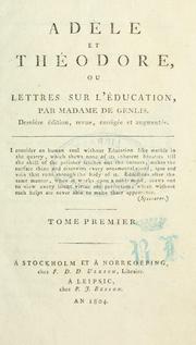 Adèle et Théodore, ou, Lettres sur l'éducation by Stéphanie Félicité, comtesse de Genlis