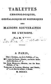 Cover of: Tablettes chronologiques, genéalogiques et historiques des maisons souveraines de l'Europe