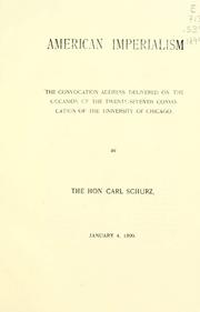 Cover of: American imperialism: the convocation address delivered on the occasion of the twenty-seventh convocation of the University of Chicago