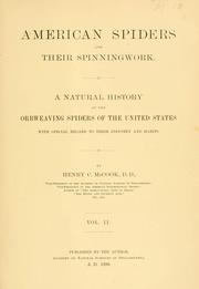 Cover of: American spiders and their spinningwork.: A natural history of the orbweaving spiders of the United States, with special regard to their industry and habits.