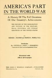 Cover of: America's part in the world war: a history of the full greatness of our country's achievements; the record of the mobilization and triumph of the military, naval, industrial and civilian resources of the United States