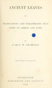 Cover of: Ancient leaves, or, Translations and paraphrases from poets of Greece and Rome