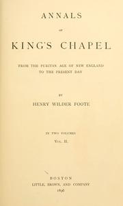 Cover of: Annals of King's Chapel from the Puritan age of New England to the present day by Foote, Henry Wilder