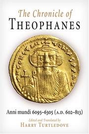 The chronicle of Theophanes : Anni mundi, 6095-6305 (A.D. 602-813)