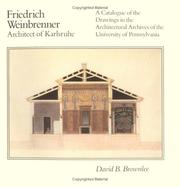 Cover of: Friedrich Weinbrenner, architect of Karlsruhe: a catalogue of the drawings in the Architectural Archives of the University of Pennsylvania