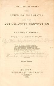 Cover of: An appeal to the women of the nominally free states: issued by an Anti-Slavery Convention of American Women. Held by adjournments from the 9th to the 12th of May, 1837.