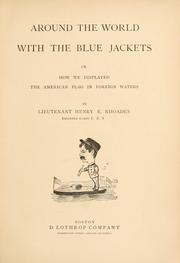 Cover of: Around the world with the blue jackets; or, How we displayed the American flag in foreign waters. by Henry Eckford Rhoades