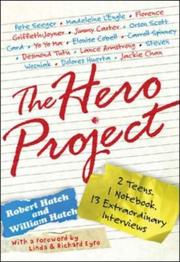 The hero project : 2 teens, 1 notebook, 13 extraordinary interviews