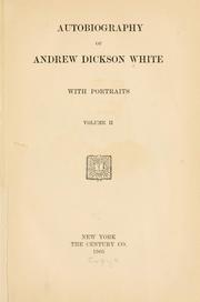 Cover of: Autobiography of Andrew Dickson White ...