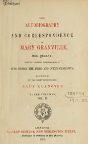 Cover of: The autobiography and correspondence of Mary Granville, Mrs. Delany: with interesting reminiscences of King George the third and Queen Charlotte