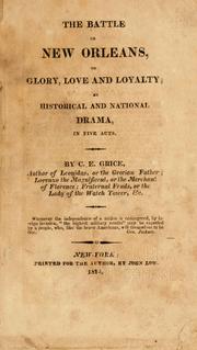 Cover of: The battle of New Orleans, or Glory, love and loyalty by C. E. Grice