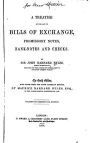 Cover of: A Treatise of the Law of Bills of Exchange, Promissory Notes, Bank-notes and Cheques by Sir John Barnard Byles, Maurice Barnard Byles